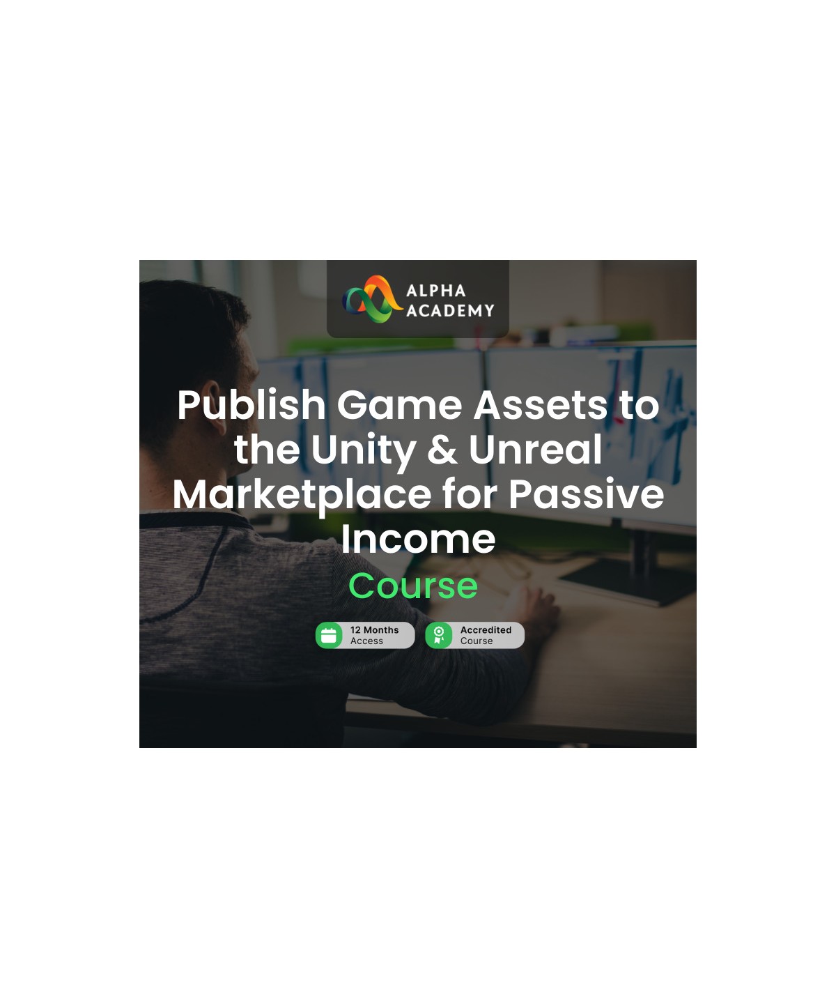 Publish Game Assets to the Unity & Unreal Marketplace for Passive Income Alpha Academy Code Key GLOBAL